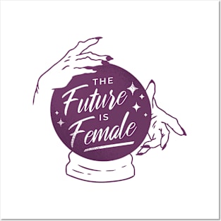 Future is Female Crystal Ball Posters and Art